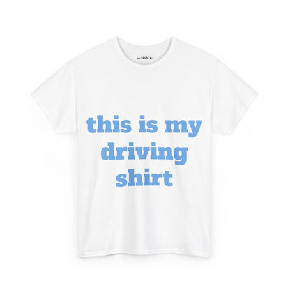 This is my drinking/driving shirt